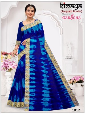 Kimaya Vol 1 by Ganesha Pure Cotton Printed With Fancy Jacquard Border saree collection at low rate sarees catalogs