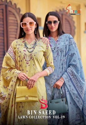bin saeed lawn VOL 19 by Shree fab Pure Cotton Printed embroidered unstitched suit collection Shree fab