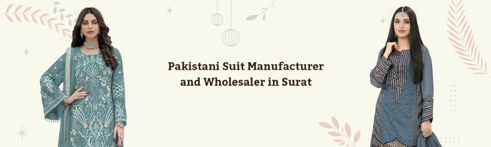 pakistani suits Manufacturer, Wholesaler, Supplier and Exporter in Surat